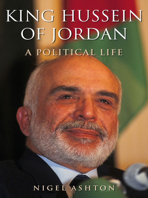 Title details for King Hussein of Jordan by Nigel Ashton - Available
